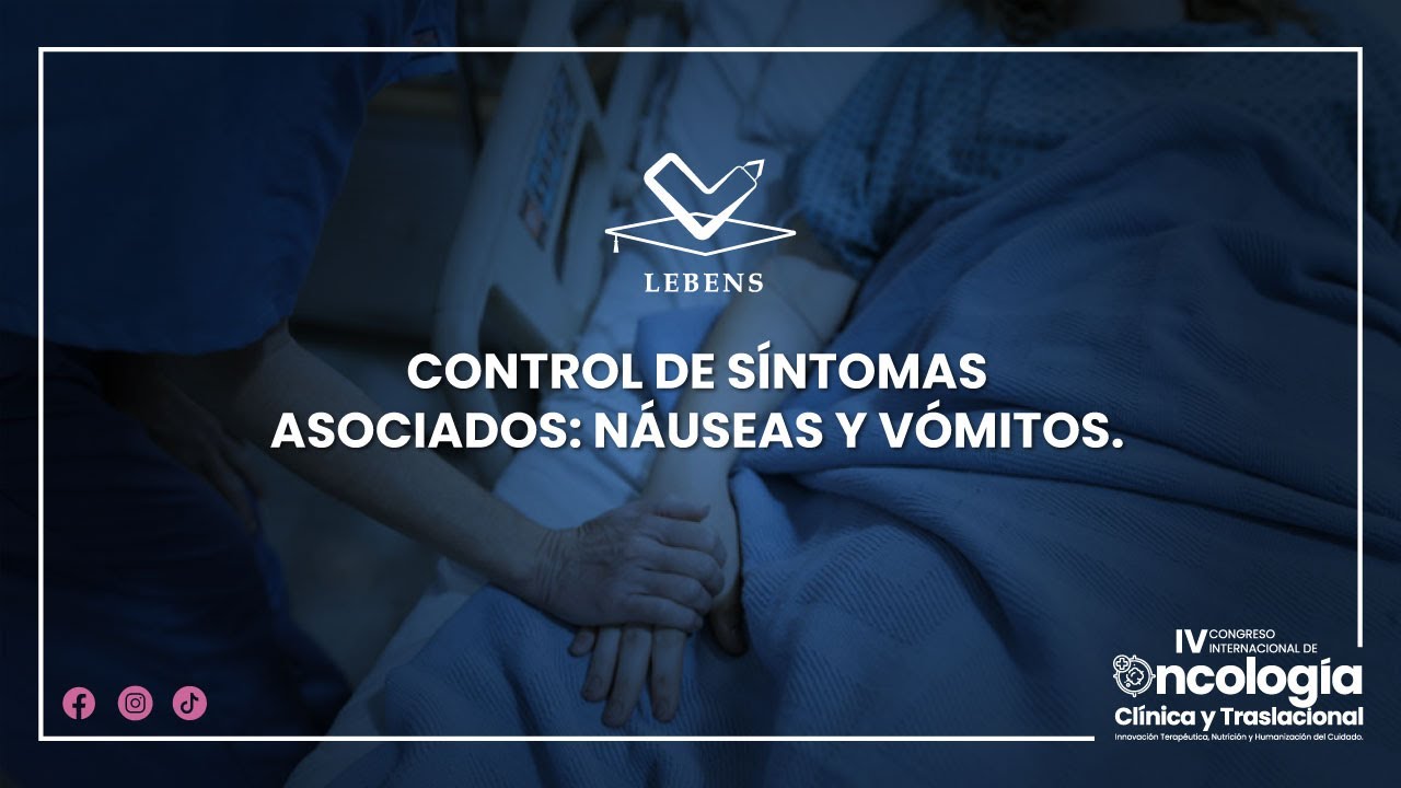 CONTROL DE SÍNTOMAS ASOCIADOS: NÁUSEAS Y VÓMITOS