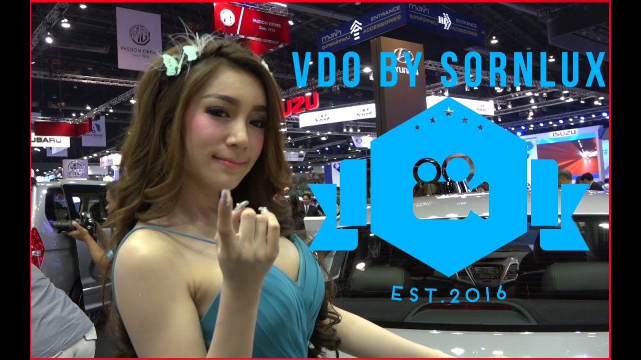 1/4 Motorshow Thailand 2016 BEAUTIFUL GIRLS -  VDO BY SORNLUX