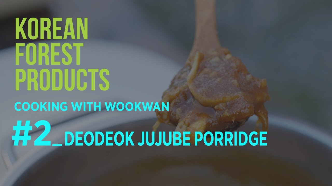 Taste for beauty & health, cooking with Wookwan - #2 Appetizer (Deodeok Jujube Porridge)