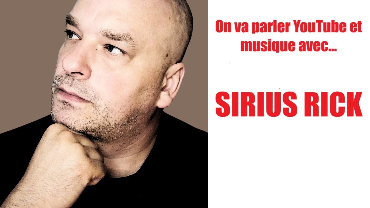 On va parler YouTube et musique avec SIRIUS RICK