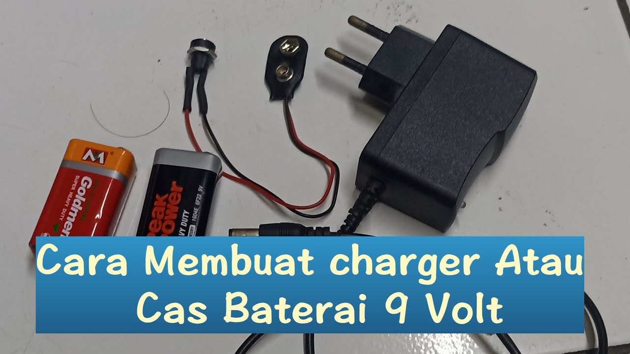 Cara Membuat charger / Cas Baterai 9 Volt