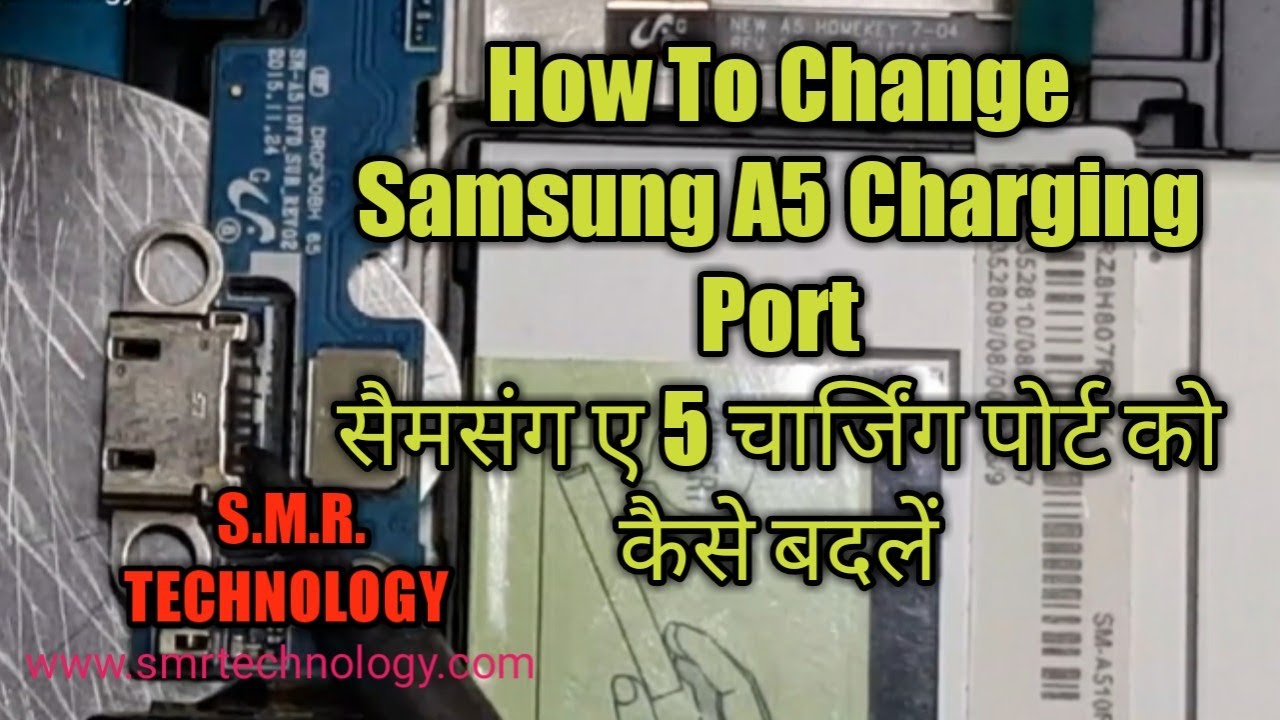 How To Change Samsung A5 Charging Port
