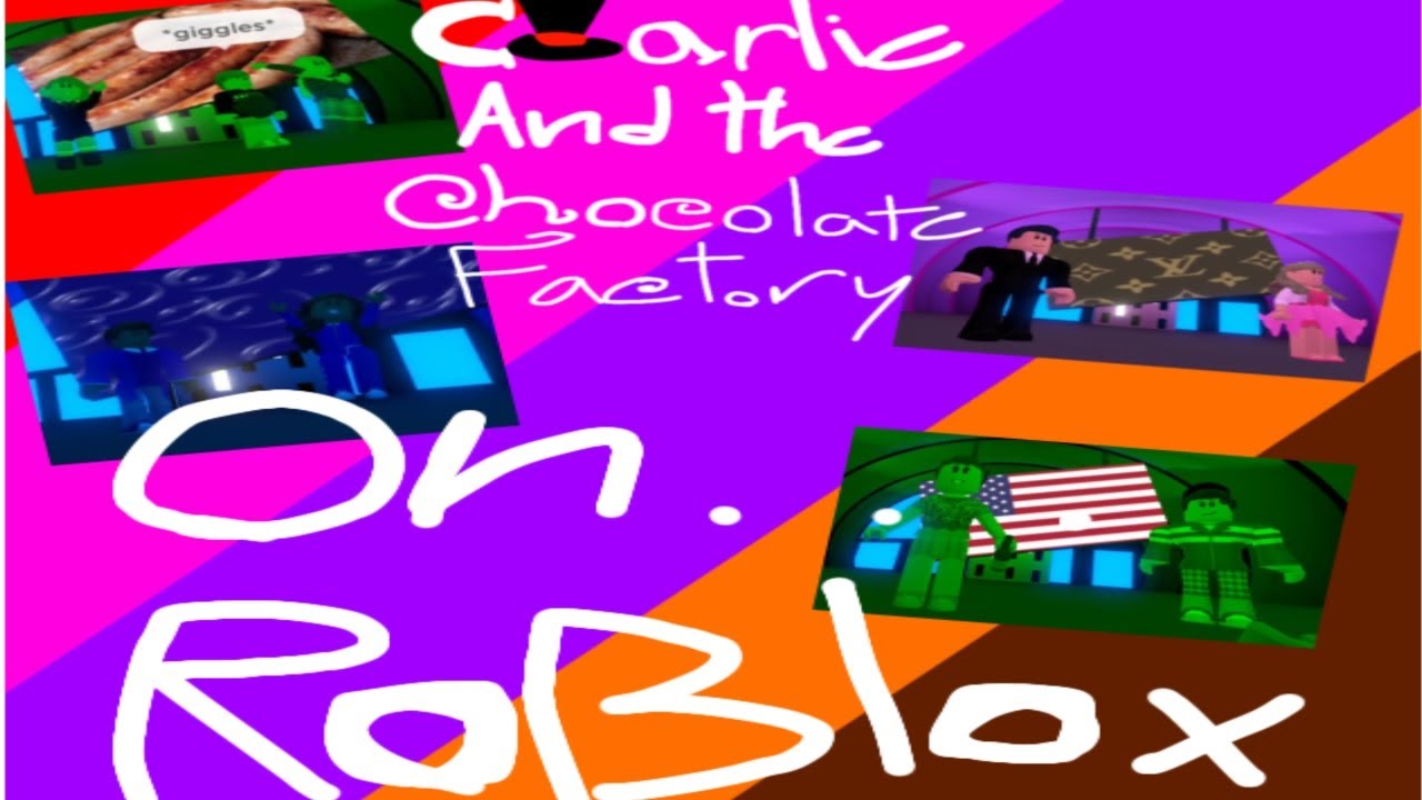 Charlie And The Chocolate Factory The Musical: On Roblox [PART 2]