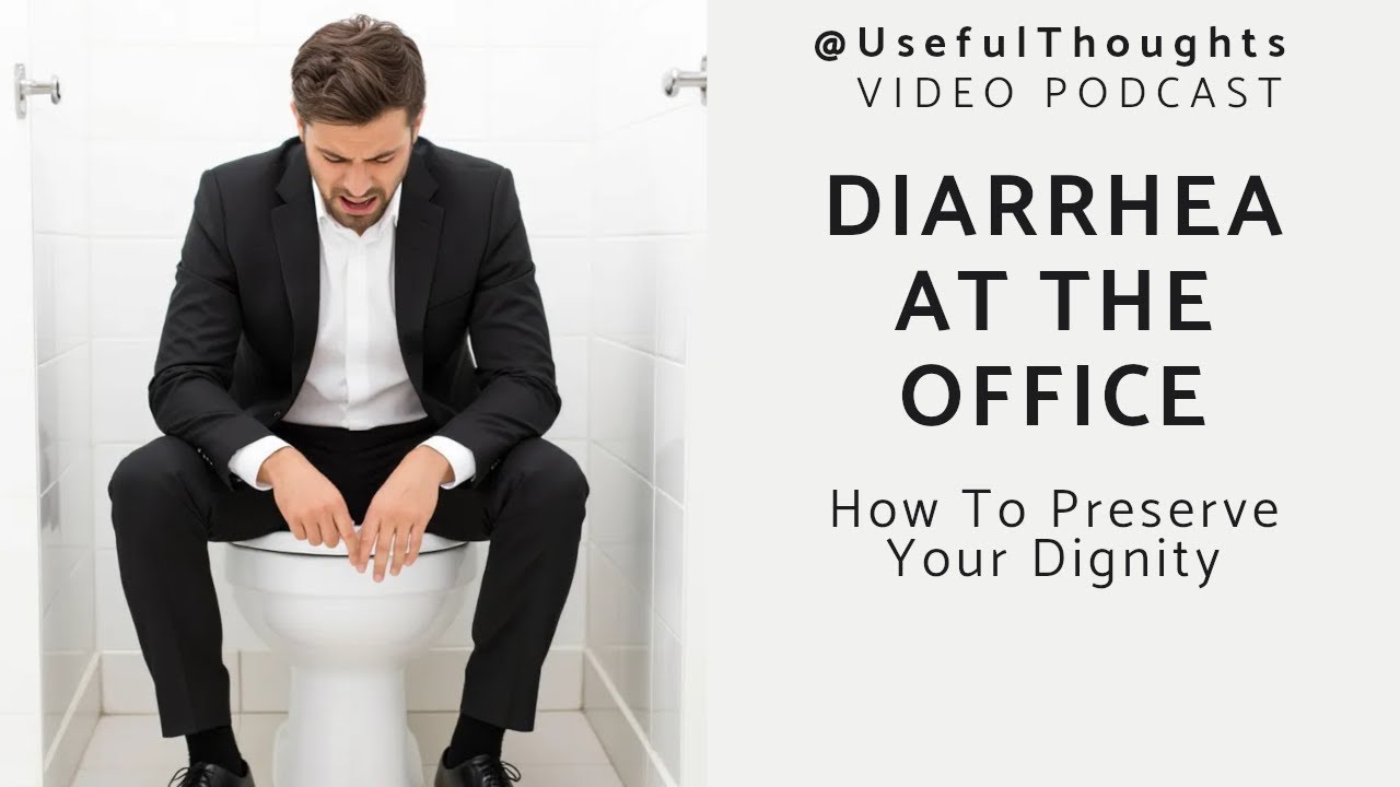 Diarrhea At The Office - How To Preserve Your Dignity