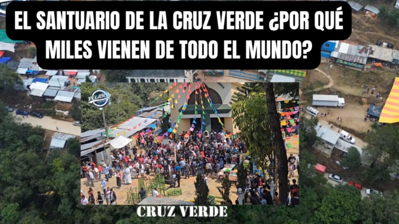 &iquest;QUE TIENE ESTE SANTUARIO DE LA CRUZ VERDE? PORQUE MILES DE PERSONAS VIENEN DE TODO EL MUNDO?
