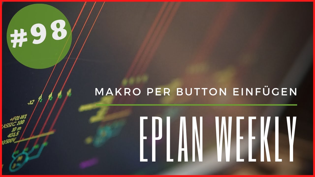 EPLAN P8: Makro per Button einfügen - EPLAN Weekly: [#98]
