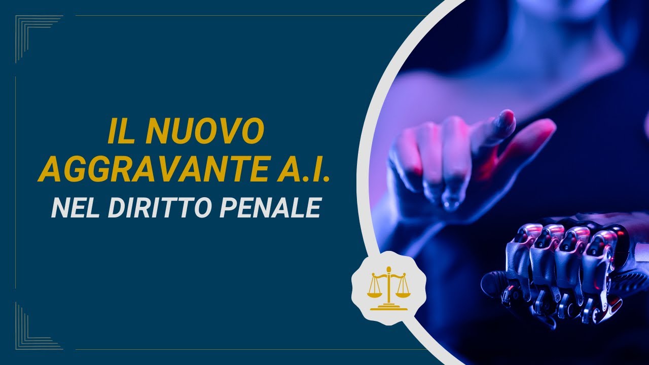 A.I. E DIRITTO PENALE - LA NUOVA RIFORMA