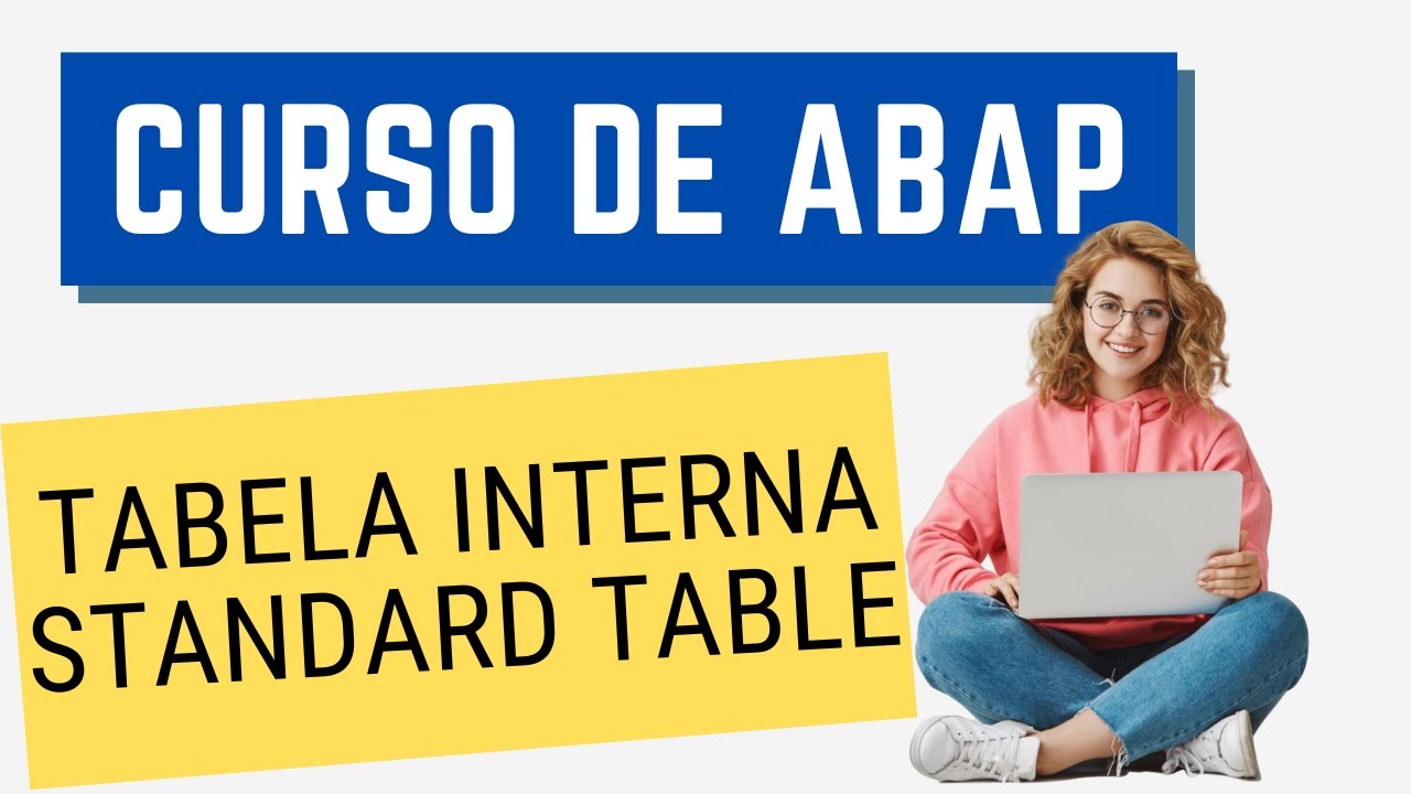 Curso ABAP 022: Tabela Interna (Standard Table)