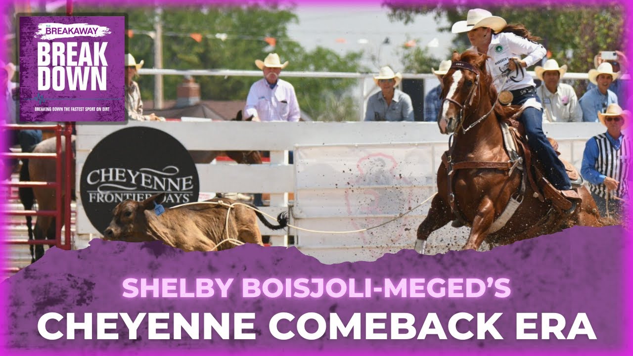 The Breakaway Breakdown | Shelby Boisjoli-Meged's Cheyenne Frontier Days WIN