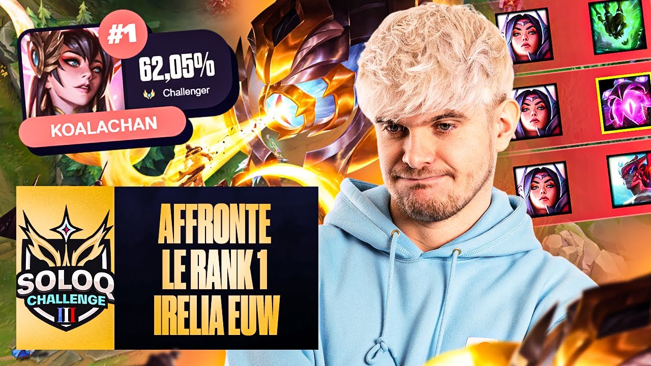 Le Rank 1 Irelia est un monstre ?! - SoloQ Challenge