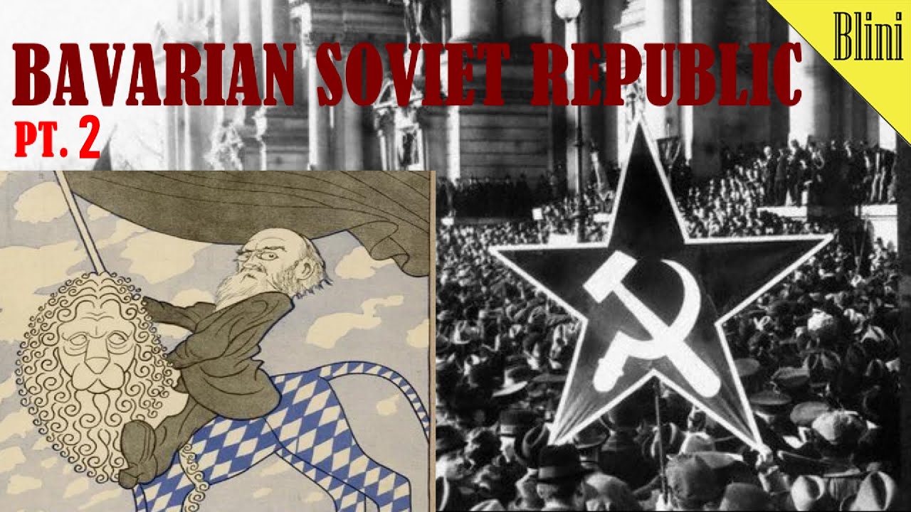 History of the Short-lived Bavarian Soviet Republic - Part 2