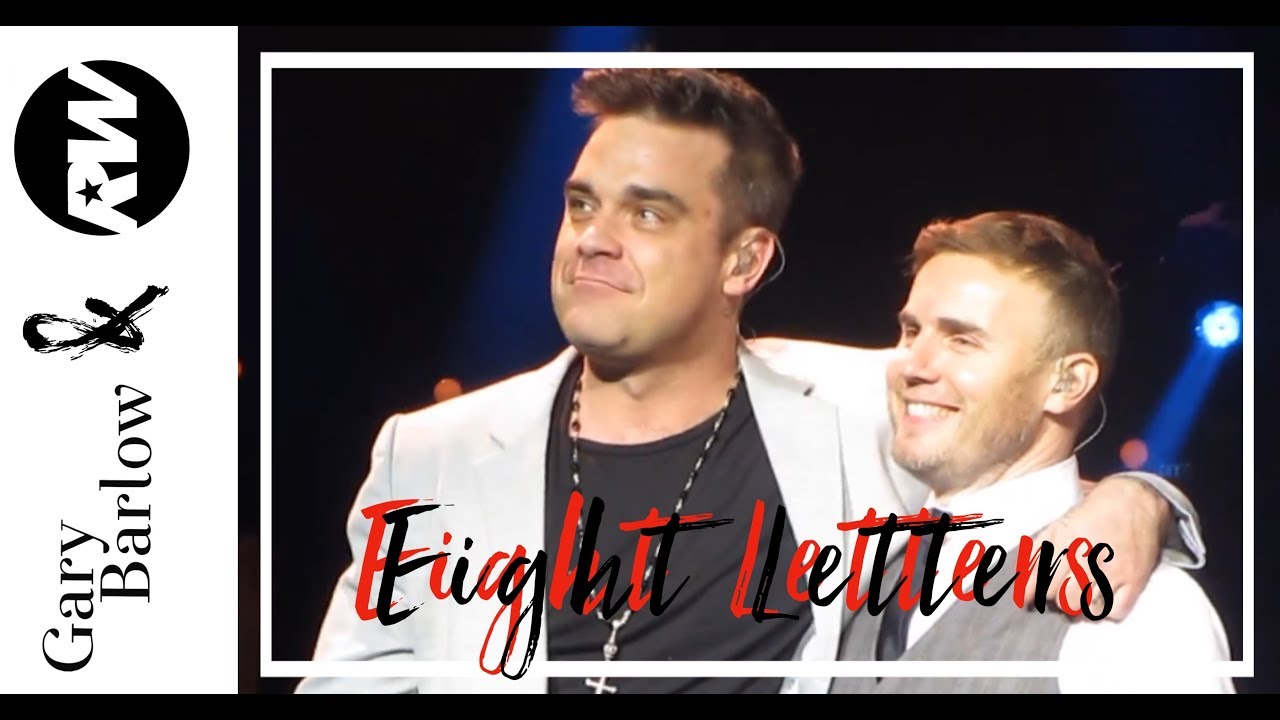 Eight Letters - Gary Barlow & Robbie Williams