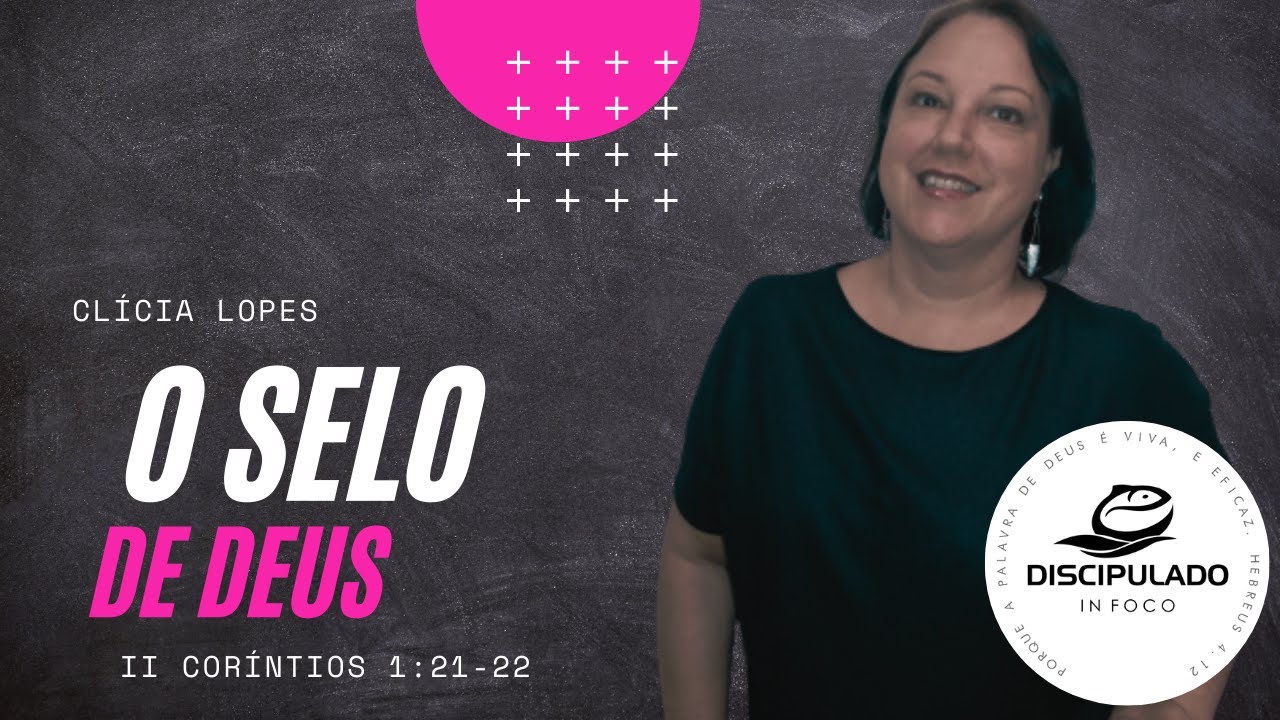 O Selo de Deus - II Coríntios 1:21-22