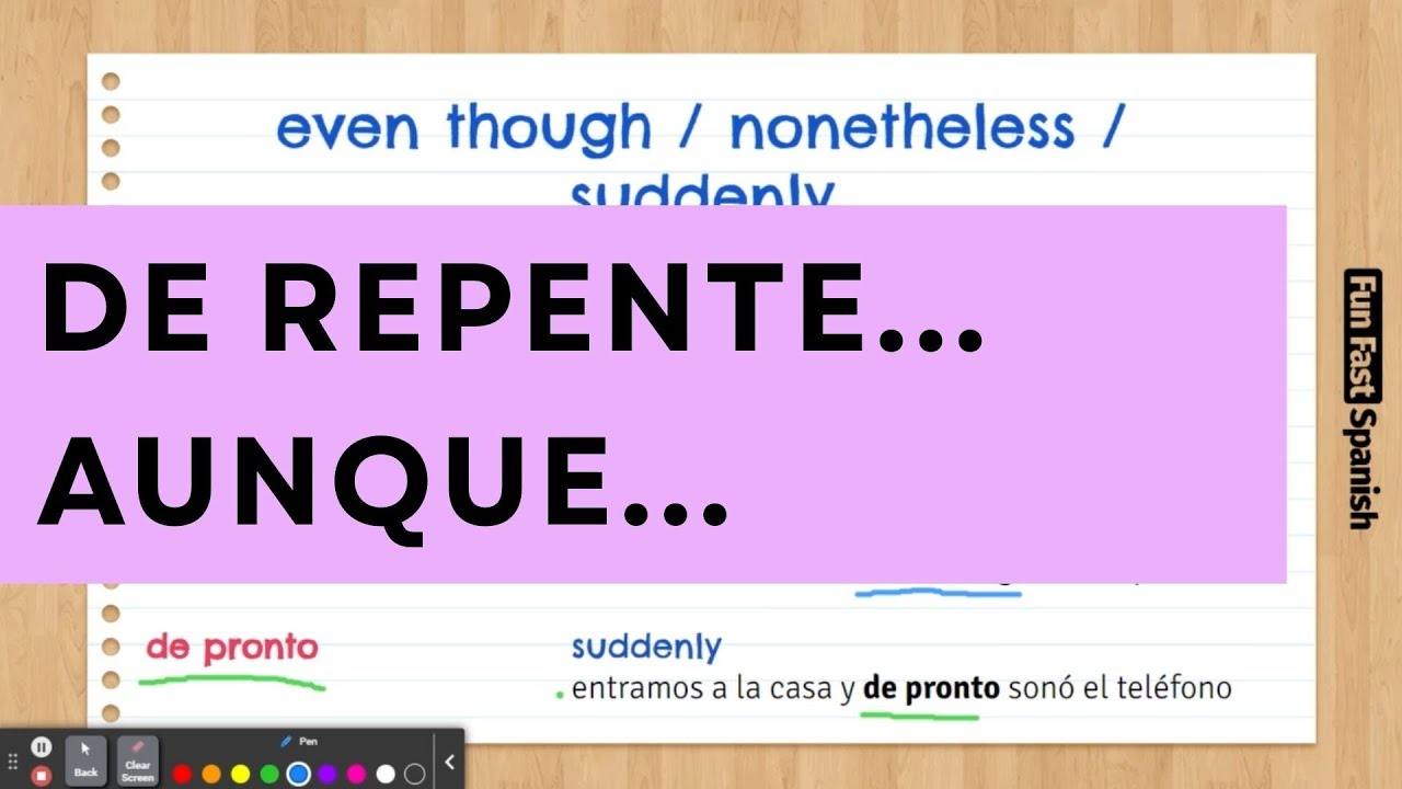 Lesson 128. Useful Spanish Expressions | Aunque, Sin embargo, De repente, De pronto