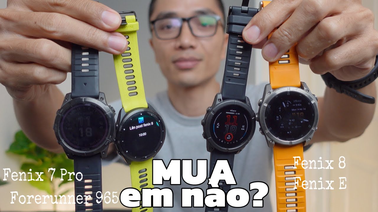 So sánh Fenix 8 với Fenix E, Fenix 7 Pro và Forerunner 965: Mua em nào?