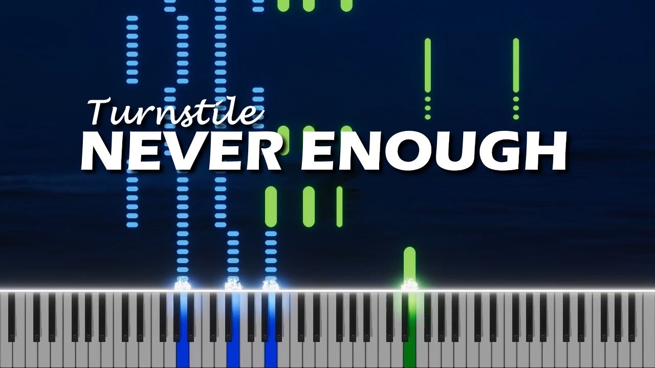 TURNSTILE - NEVER ENOUGH piano cover