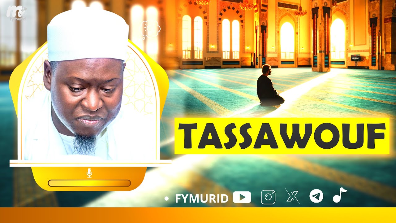 Tassawouf / Par Serigne Ahmadou Mbacké Darou Mouhty