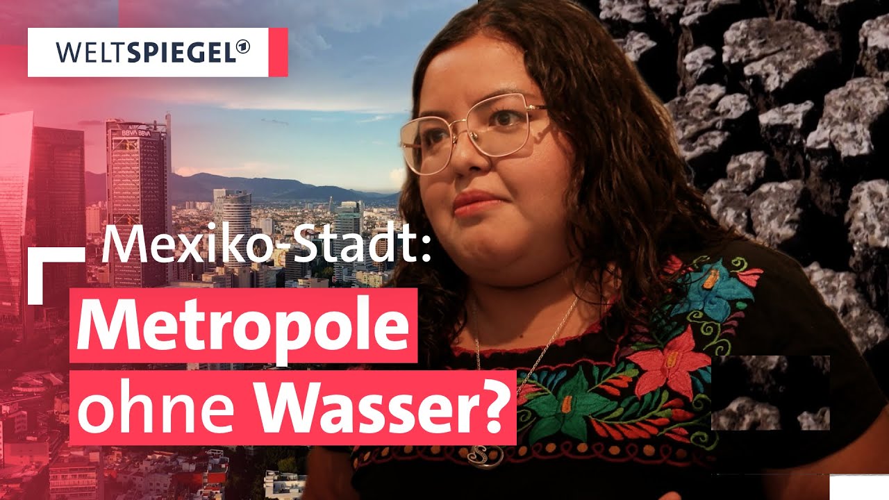 Kaputte Leitungsrohre und Dürre: Mexiko-Stadt droht der Wasser-Kollaps | Weltspiegel