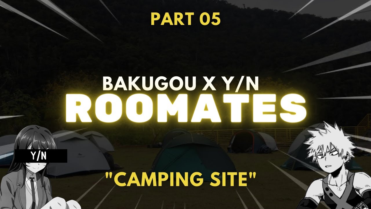 Roomates - Pt 5 || BAKUGOU X Y/N | 