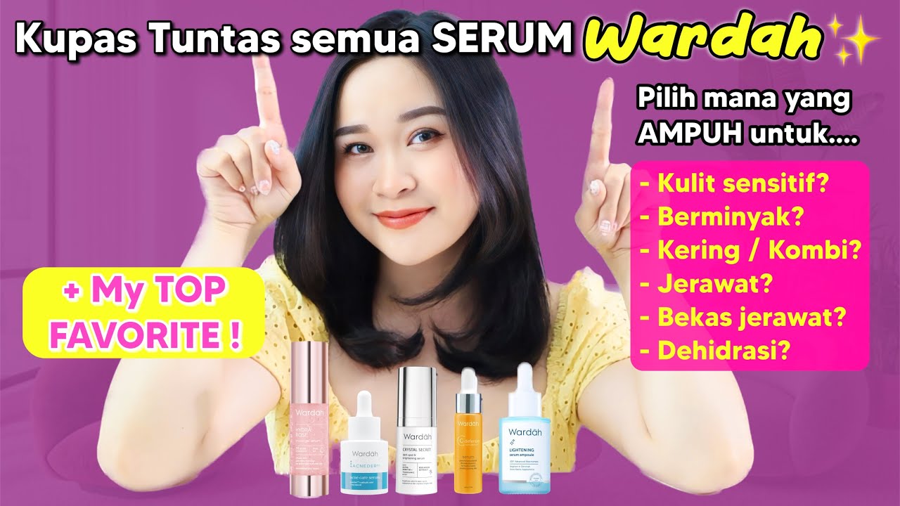 MY TOP BEST SERUM from WARDAH✨ (combination skin, sensitif, banyak bekas jerawat, bruntusan)