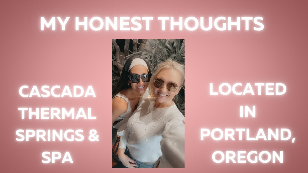 Honest review of Cascada Thermal Spa in Portland, Oregon