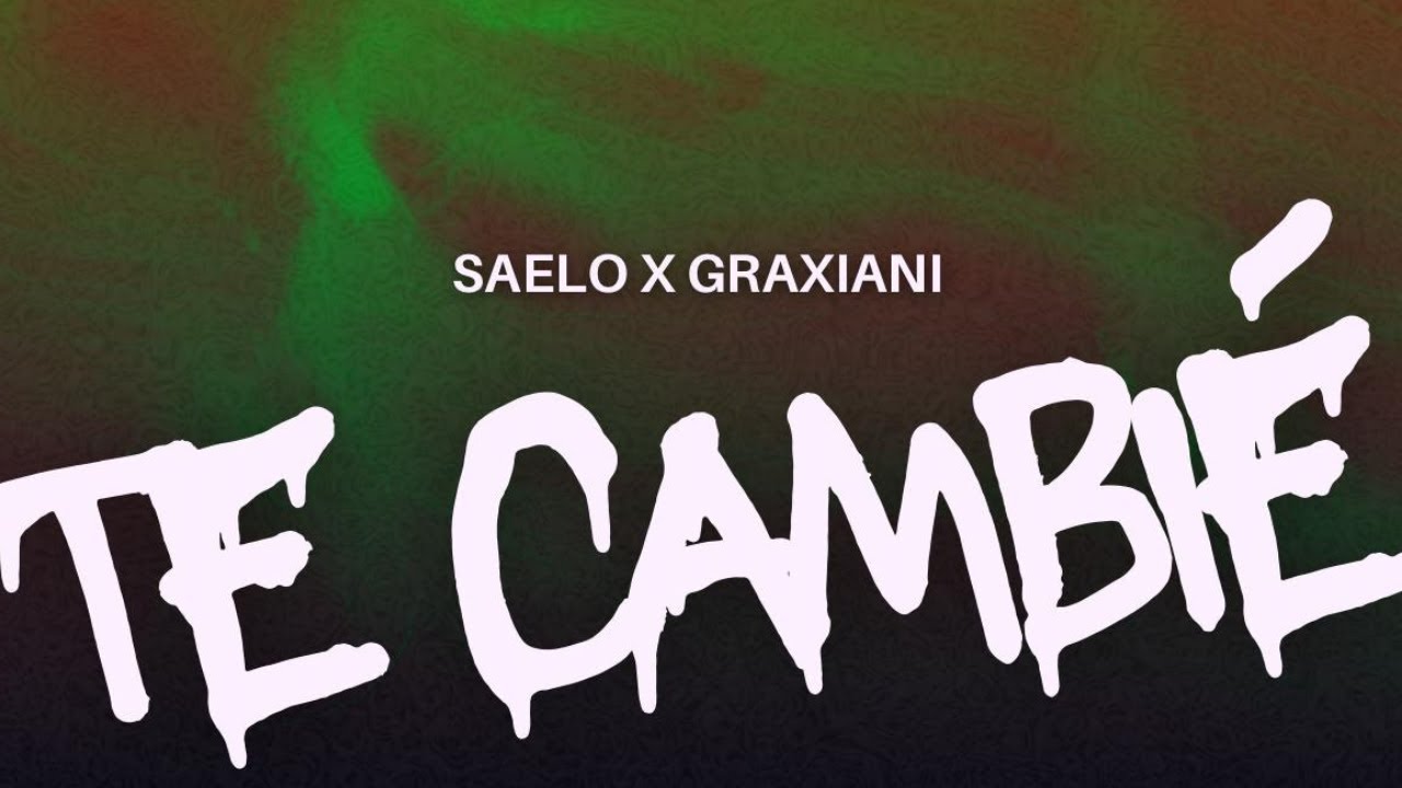 Saelo x Graxiani - Te Cambie (Video Official 2025)