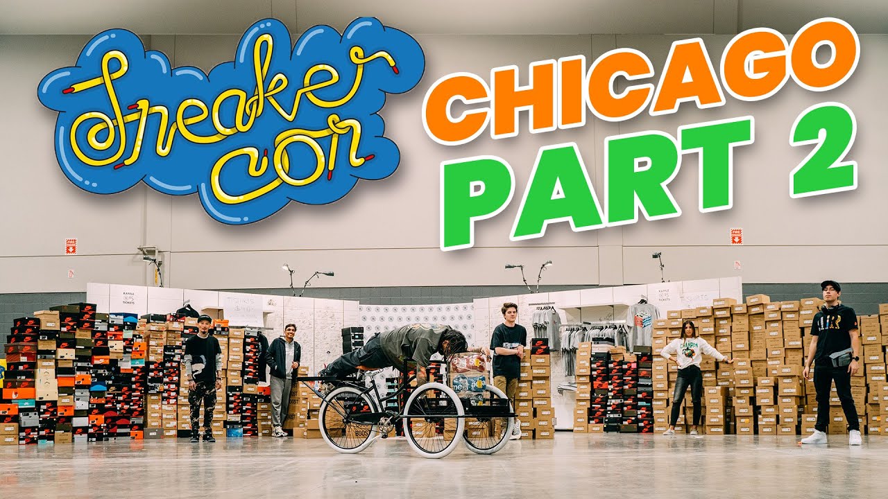 MY BEST VIDEO SO FAR! (SNEAKERCON CHICAGO PT2)
