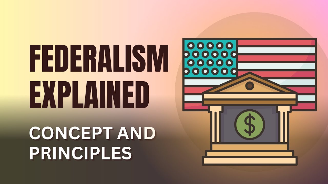Federalism Explained: Concept and Principles