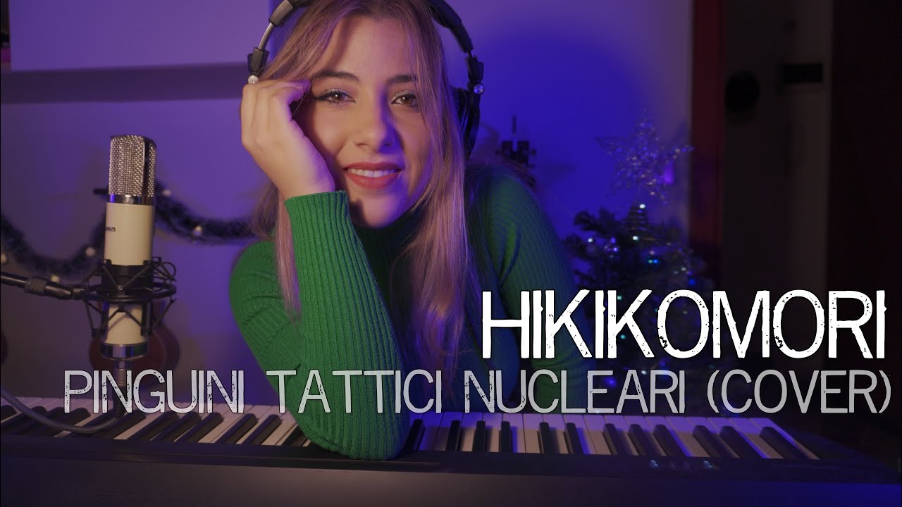 HIKIKOMORI - PINGUINI TATTICI NUCLEARI (COVER)