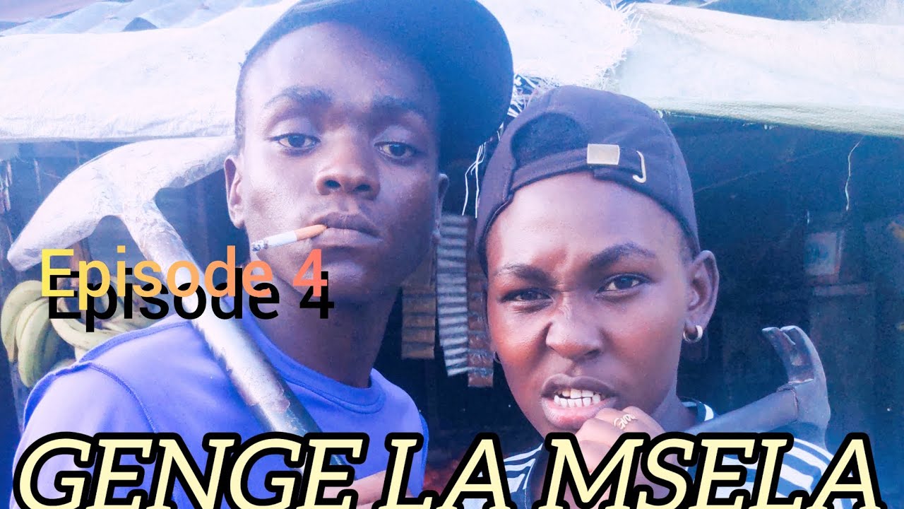 GENGE LA MSELA episode 4 