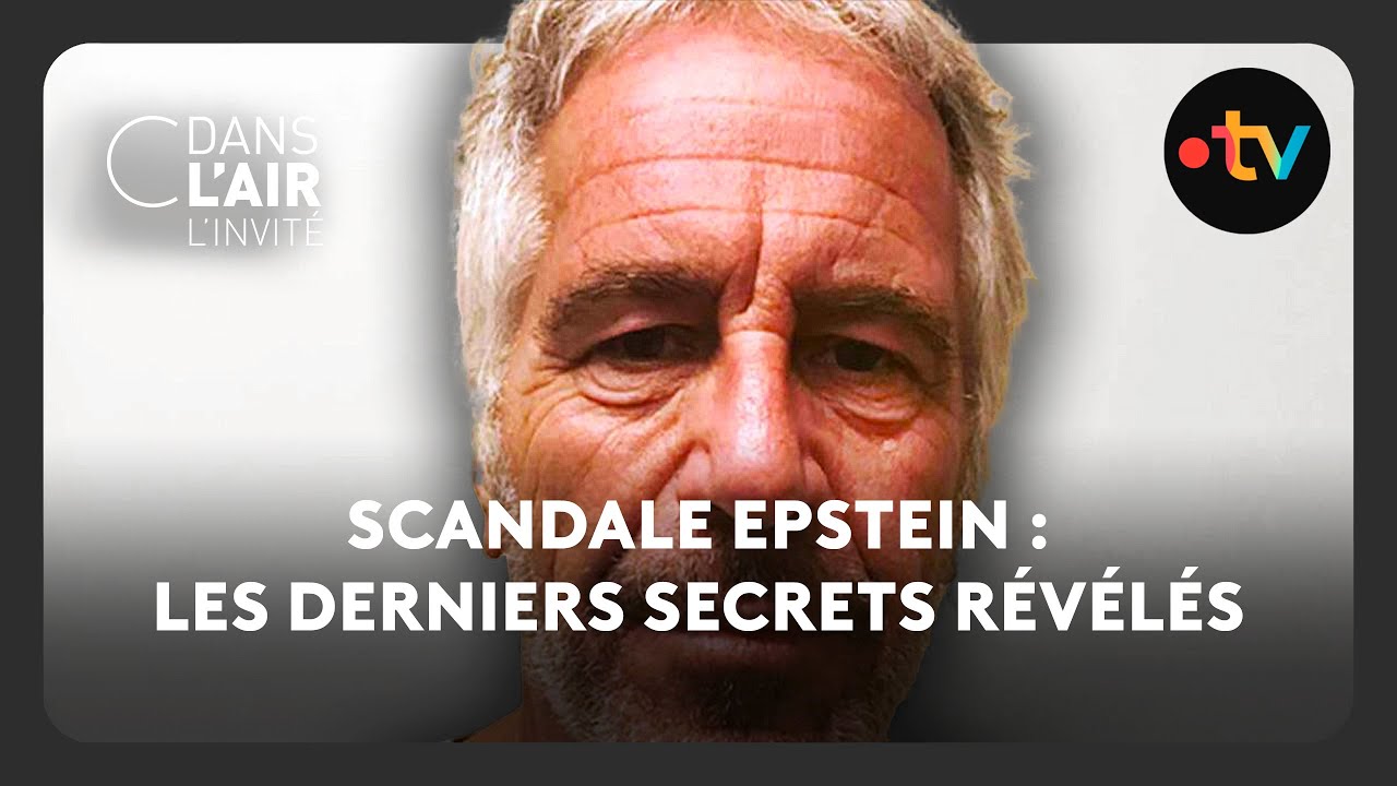 Scandale Epstein : les derniers secrets r&eacute;v&eacute;l&eacute;s
