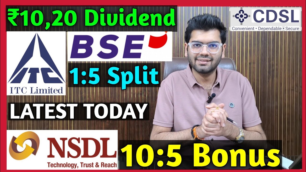 NSDL, CDSL, ITC, BSE Stocks Declared High Dividend, Bonus & Split