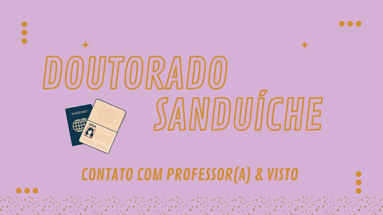 Doutorado sanduíche - contato com professor(a) & visto