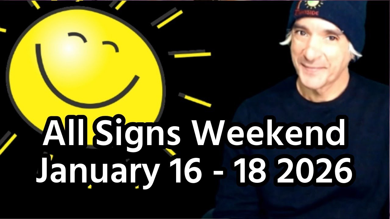 Weekend All Signs Horoscope January 16 - 18 2026 (live)
