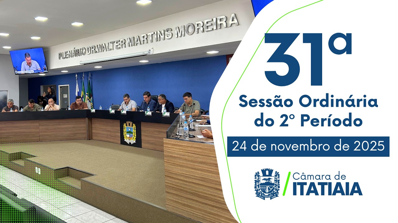 31ª Sessão ordinária do 2º período 24/ 11/ 2025