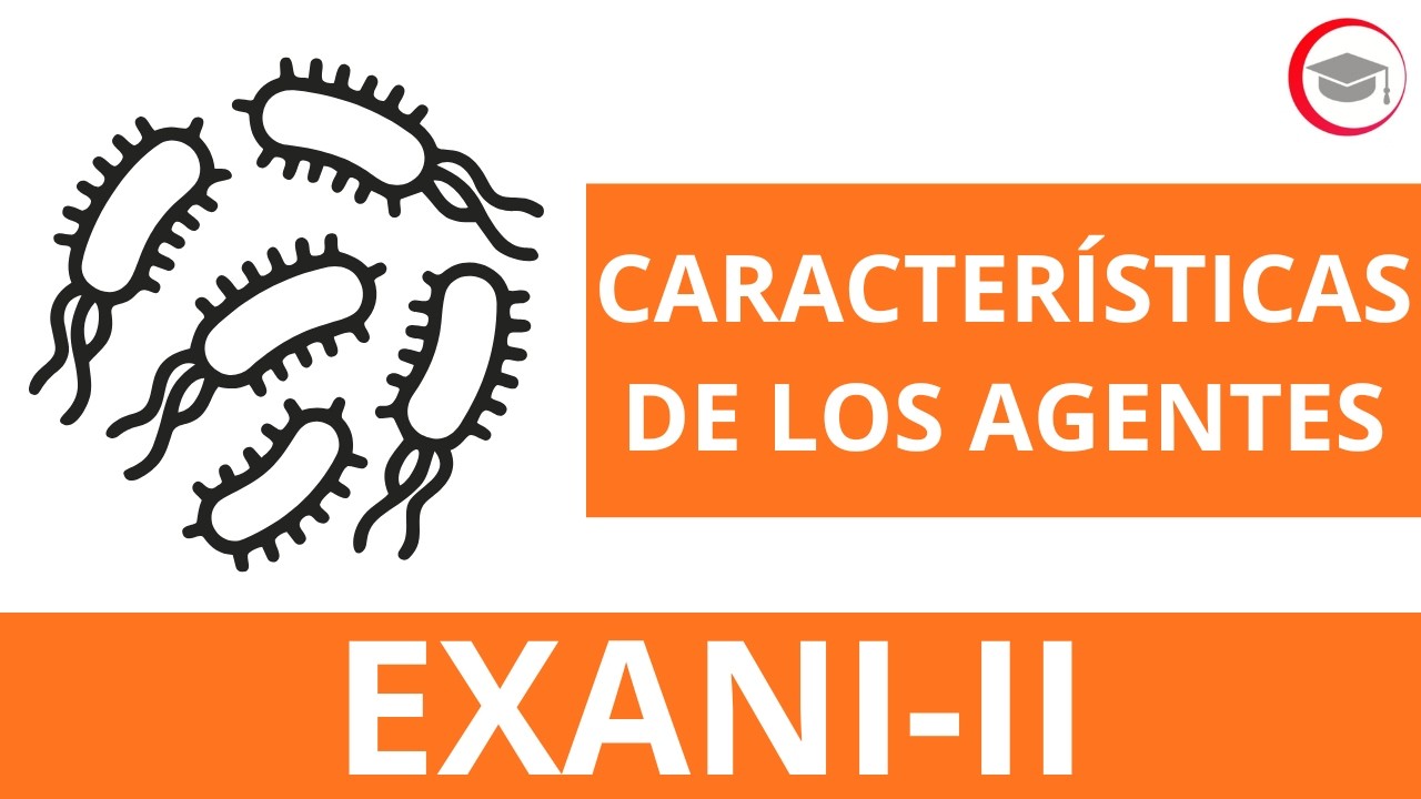TIPOS Y CARACTERÍSTICAS DE LOS AGENTES | CLASE 4 DEL CURSO DE CIENCIAS DE LA SALUD PARA EXANI-II