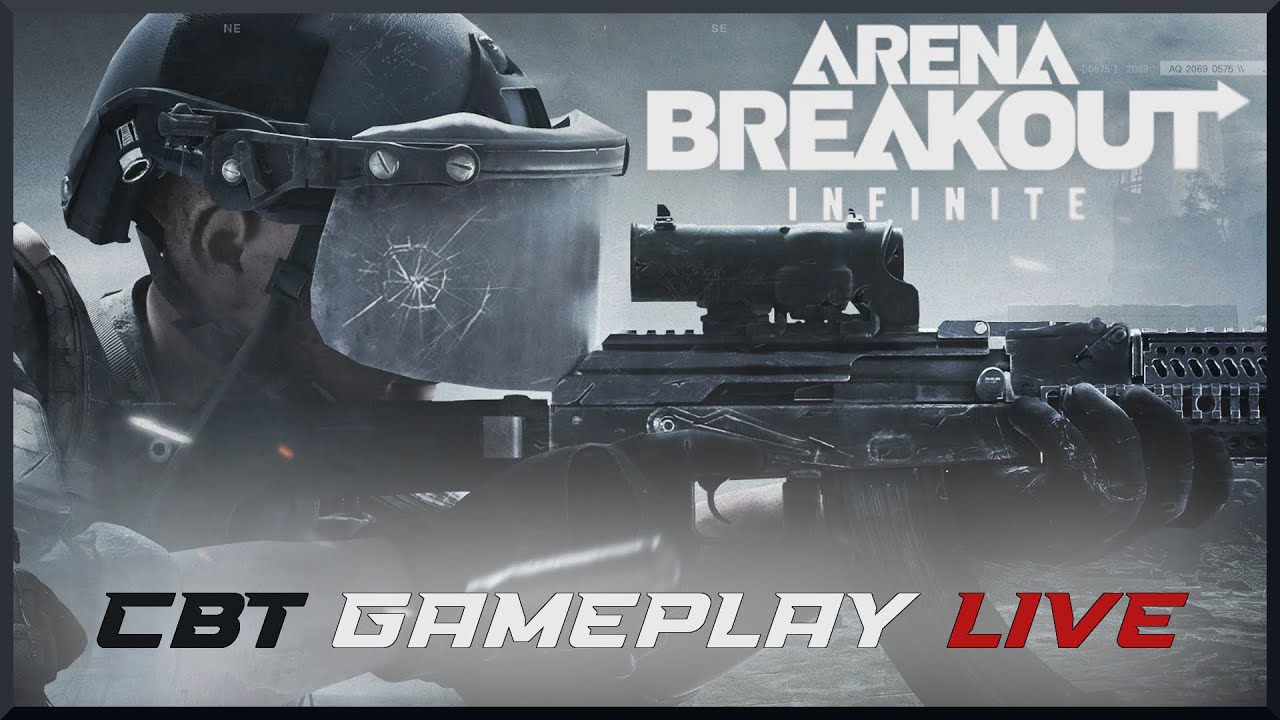 Arena Breakout: Infinite - CBT Gameplay Live