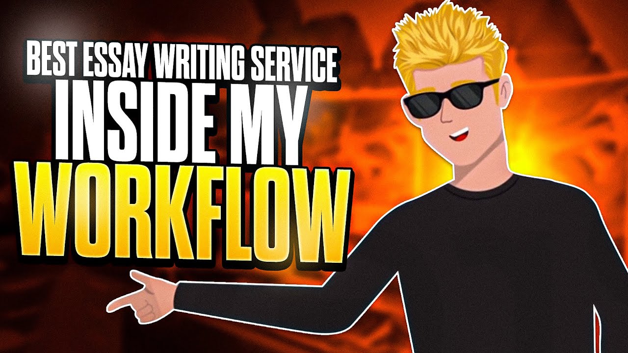 Best Essay Writing Service: Inside My Workflow!