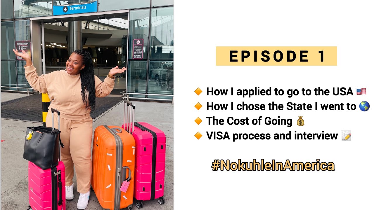 Episode 1 #NokuhleInAmerica || Applying, VISA appointment, Costs etc.