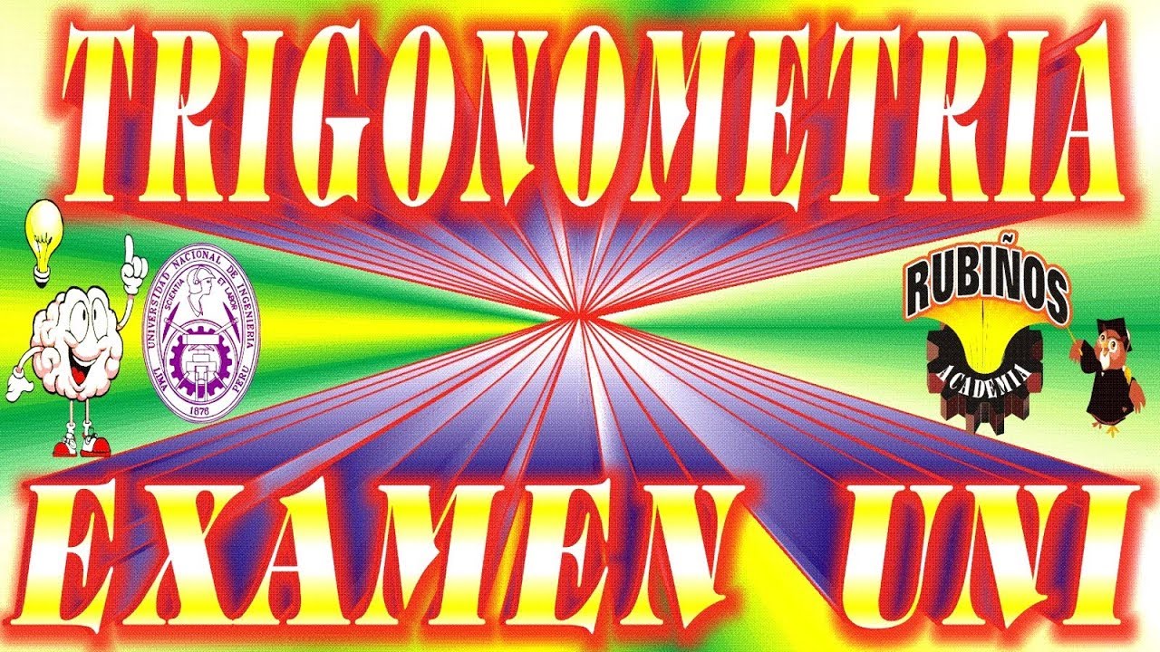 Trigonometría UNI Matemáticas Problemas Resueltos de Examen de Admisión a la Universidad