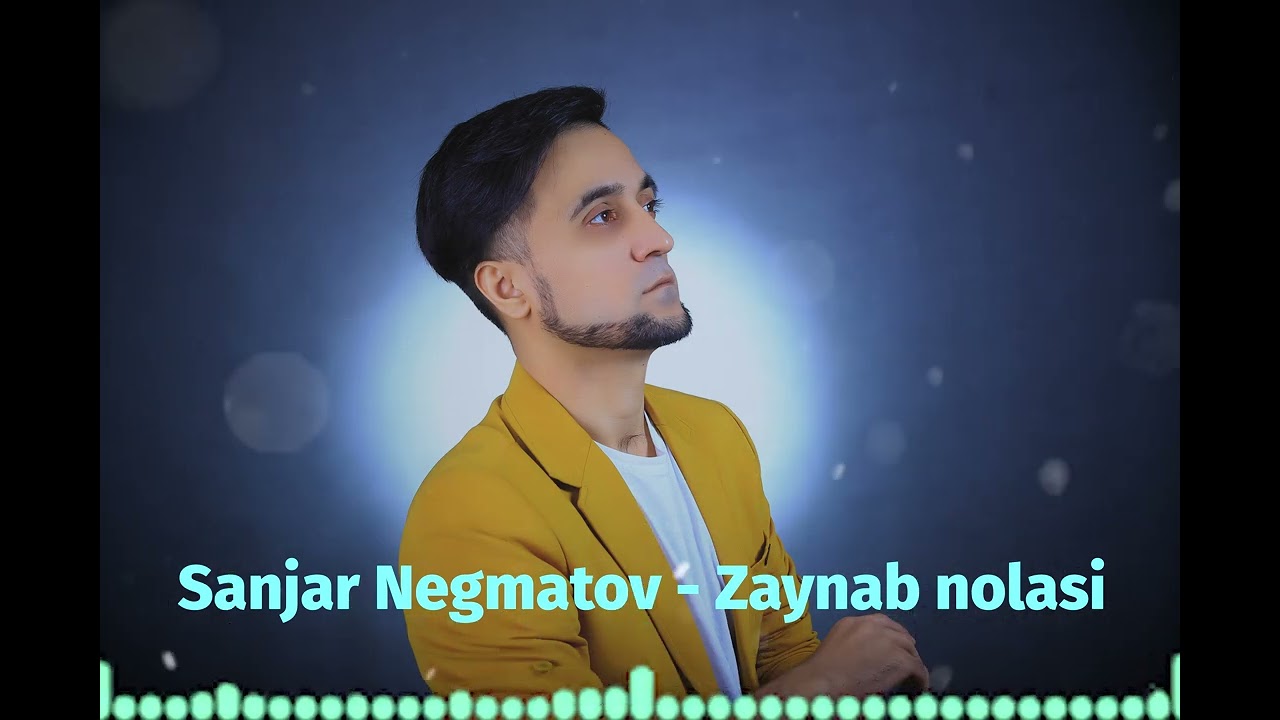 Sanjar Negmatov   Zaynab nolasi {cover 2024}