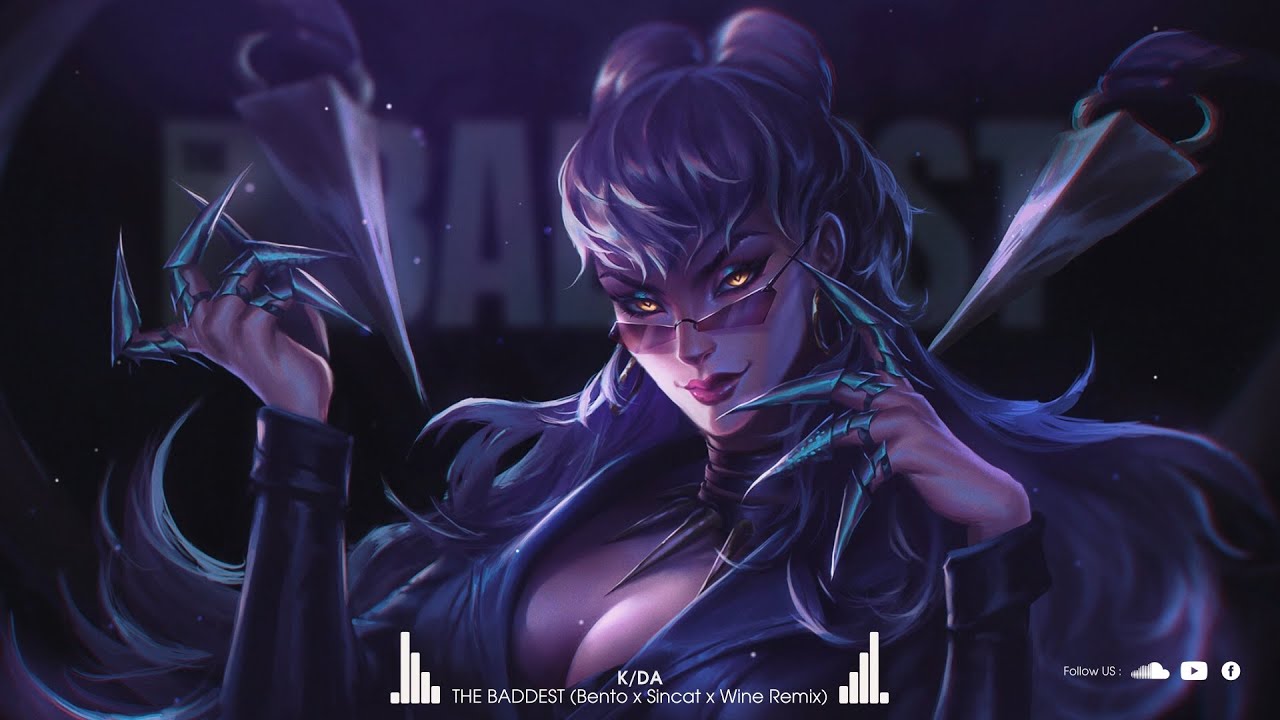K/DA - THE BADDEST (Bento x Sincat x Wine Remix) ♪