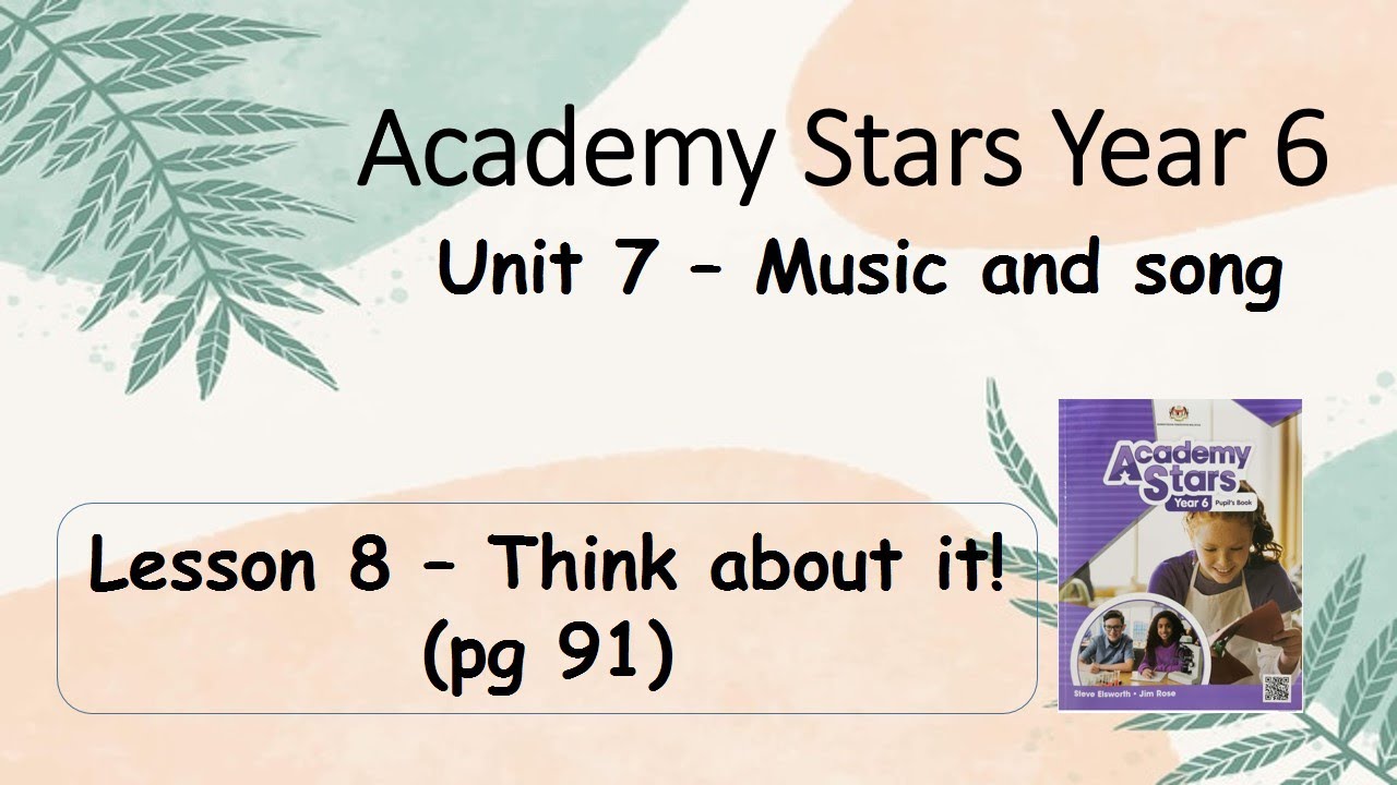 Textbook Year 6 Academy Stars Unit 7 – Music and song Lesson 8 page 91 + answers