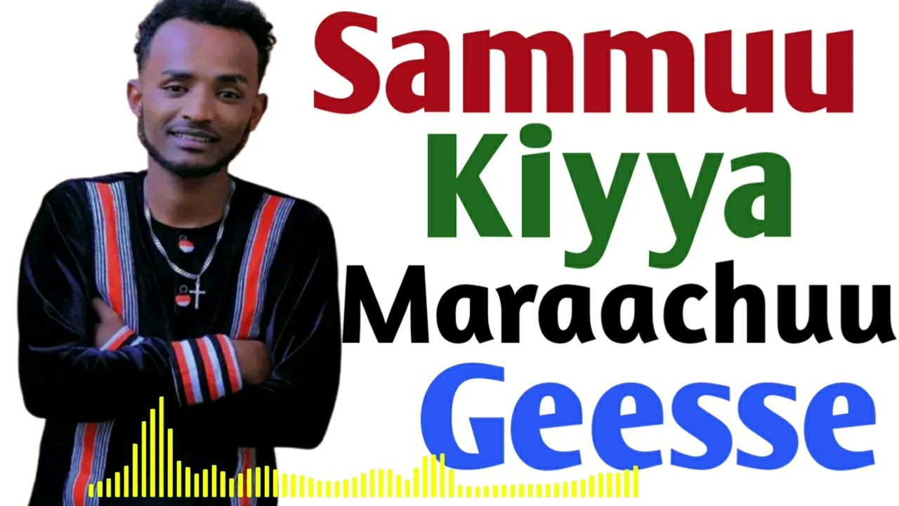 Sammuu Kiyya Maraachuu Geesse