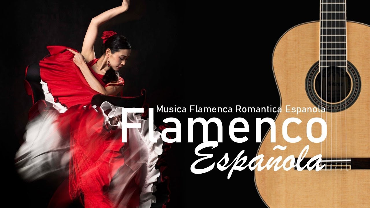 Musica Flamenca Espa&ntilde;ola - Guitarra Espa&ntilde;ola Instrumental - Musica Flamenca Romantica Espa&ntilde;ola