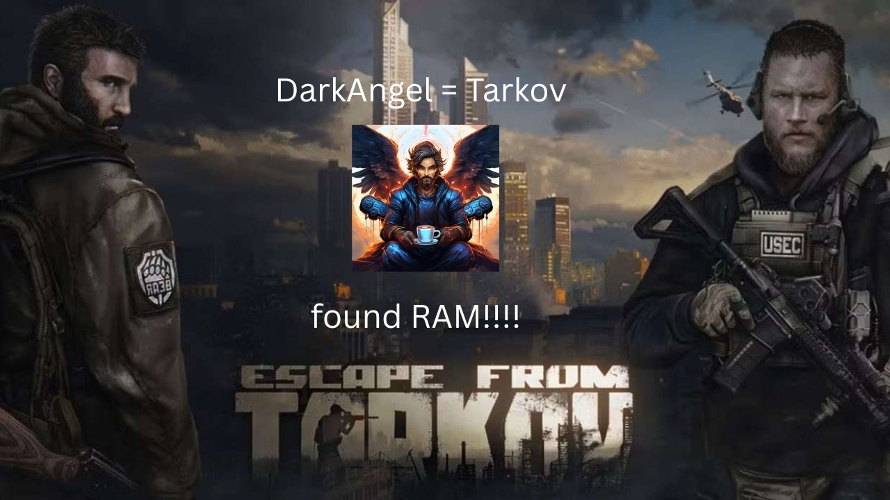 DarkAngel = Tarkov ( FOUND RAM ) Ep : 3