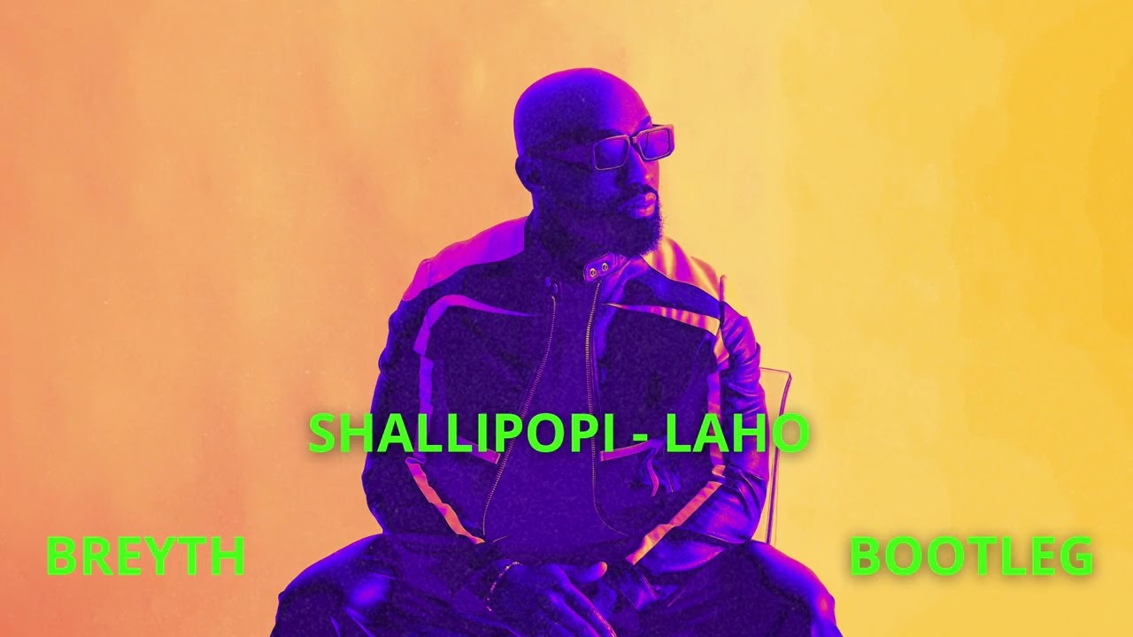 SHALLIPOPI - LAHO [BREYTH BOOTLEG]