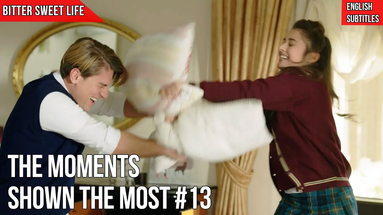 The Moments Shown The Most #13 - Bitter Sweet Life (English Subtitles) | Hayat Bazen Tatlidir