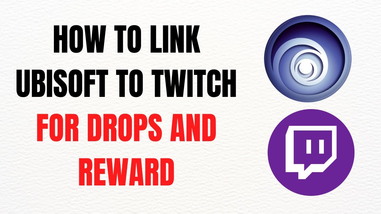 How to Link Ubisoft to Twitch for Drops and Rewards &ndash; Full Guide