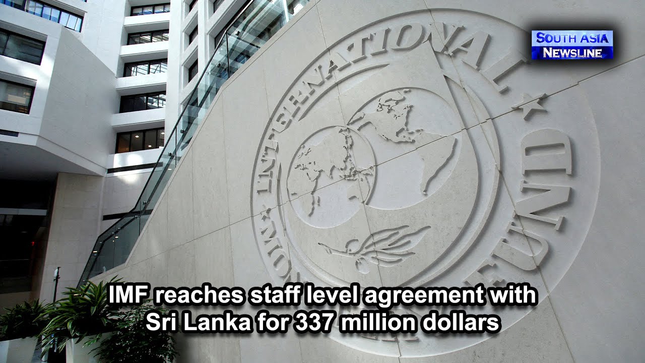IMF reaches staff level agreement with Sri Lanka for 337 million dollars